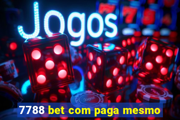 7788 bet com paga mesmo